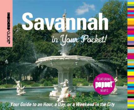 Hardcover Insiders' Guide(r) Savannah in Your Pocket: Your Guide to an Hour, a Day, or a Weekend in the City Book