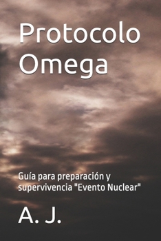 Paperback Protocolo Omega: Guía para preparación y supervivencia "Evento Nuclear" [Spanish] Book