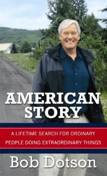 Hardcover American Story: A Lifetime Search for Ordinary People Doing Extraordinary Things [Large Print] Book