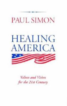 Hardcover Healing America: Values and Vision for the 21st Century Book