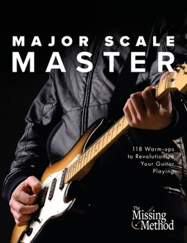 Paperback Major Scale Master: 118 Warm-Ups to Revolutionize Your Guitar Playing Book