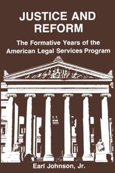 Hardcover Justice and Reform: Formative Years of the American Legal Service Programme Book