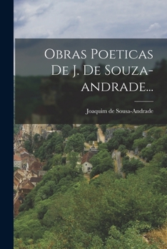 Paperback Obras Poeticas De J. De Souza-andrade... [Portuguese] Book