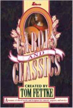 Paperback Carols and Classics: A Treasury of Choral Works and Scripture for Concert, Pageant, and Service Book
