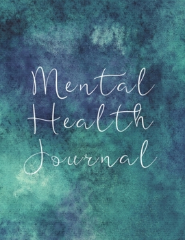 Paperback Mental Health Journal: 8 Week Journal for Anxiety Management Therapy Notebook with Gratitude Pages For Women Men Teens Book