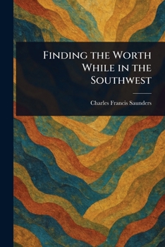 Paperback Finding the Worth While in the Southwest Book