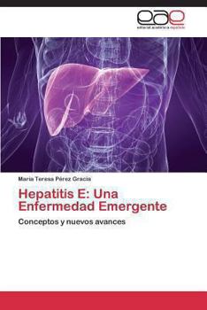 Hepatitis E: Una Enfermedad Emergente: Conceptos y nuevos avances
