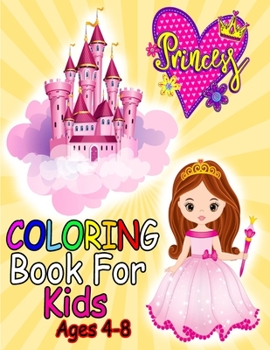 Paperback Princess Coloring Book For Kids Ages 4-8: Princess Coloring Book For Girls - The Really Best Relaxing Colouring Book For Girls, Boys And Teens Book