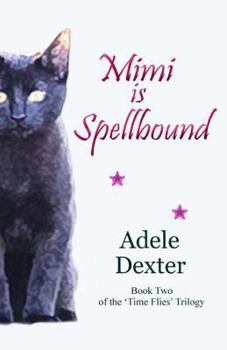 Mimi Is Spellbound: - Book #2 of the Time Flies