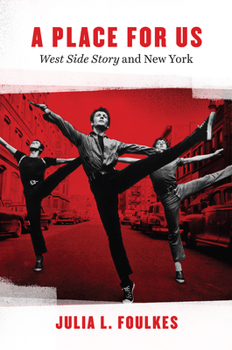 Hardcover A Place for Us: "West Side Story" and New York Book