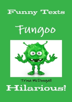 Paperback Funny Texts: Fungoo: Hilarious! Book