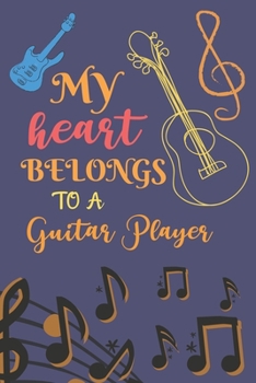 Paperback My Heart Belongs To A Guitar Player: Best Valentine Gift for Guitar Player Book