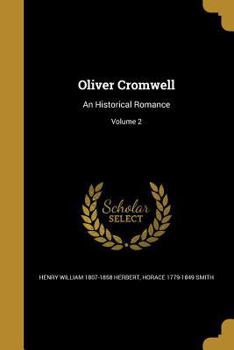 Paperback Oliver Cromwell: An Historical Romance; Volume 2 Book