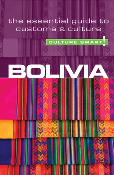 Paperback Bolivia - Culture Smart!: The Essential Guide to Customs & Culture Book