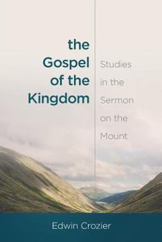Paperback The Gospel of the Kingdom: Studies in the Sermon on the Mount Book