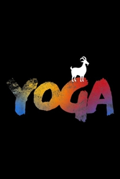 Yoga: Love Goat Yoga Pose Meditating Lovers Gift Idea Journal/Notebook Blank Lined Ruled 6x9 100 Pages