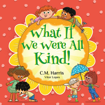 What If We Were All Kind!
