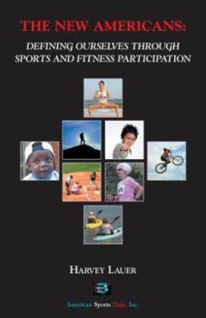 Paperback The New Americans: Defining Ourselves Through Sports and Fitness Participation Book