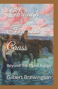 Paperback Through Fire and Grass: Beyond the Open Range Book