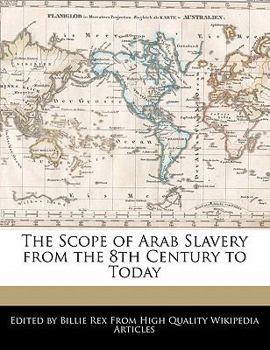 Paperback The Scope of Arab Slavery from the 8th Century to Today Book