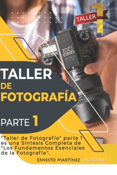 Paperback Taller de Fotografía. 1.: Curso acelerado de formación en Fotografía. [Spanish] Book