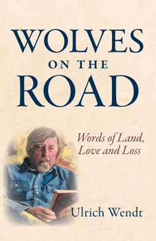 Paperback Wolves on the Road: Words of Land, Love and Loss Book