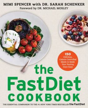 Paperback The Fastdiet Cookbook: 150 Delicious, Calorie-Controlled Meals to Make Your Fasting Days Easy Book