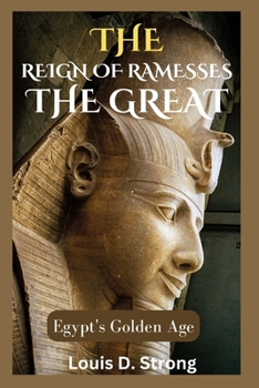 Paperback The Reign of Ramesses the Great: Egypt's Golden Age Book