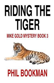 Paperback Riding the Tiger: A Mike Gold Mystery Book