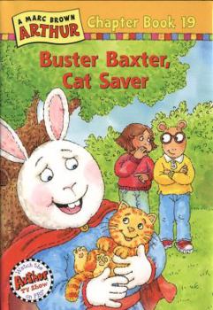 Buster Baxter, Cat Saver (A Marc Brown Arthur Chapter Book #19) - Book #19 of the Arthur Chapter Books