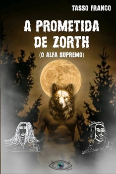 Paperback A Prometida de Zorth ( O Alfa Supremo ) [Portuguese] Book