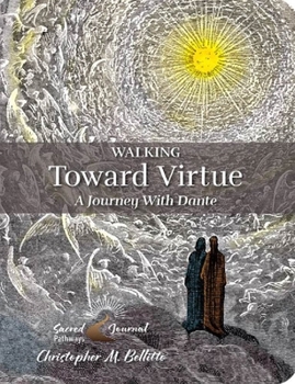 Paperback Walking Toward Virtue: A Journey with Dante Book