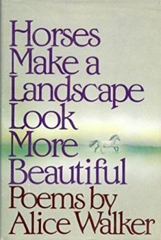 Hardcover Horses Make a Landscape Look More Beautiful: Poems Book
