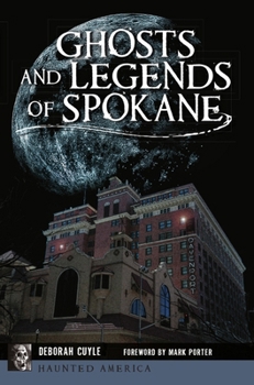 Paperback Ghosts and Legends of Spokane Book