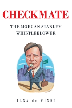 Paperback Checkmate: The Morgan Stanley Whistle Blower Book