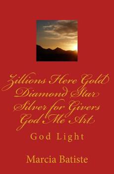 Paperback Zillions Here Gold Diamond Star Silver for Givers God Me Art: God Light Book