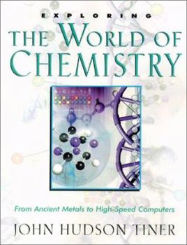 Paperback Exploring the World of Chemistry: From Ancient Metals to High-Speed Computers Book