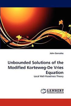 Paperback Unbounded Solutions of the Modified Korteweg-De Vries Equation Book