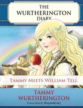 Tammy Meets William Tell - Book #5 of the Wurtherington Diary