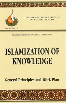 Hardcover Islamization of Knowledge: General Principles and Work Plan Book