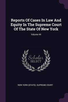 Paperback Reports Of Cases In Law And Equity In The Supreme Court Of The State Of New York; Volume 44 Book