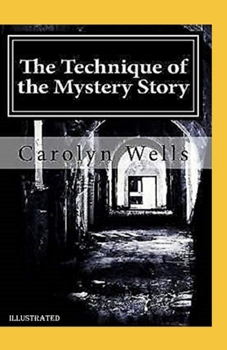 Paperback The Technique of the Mystery Story Illustrated Book