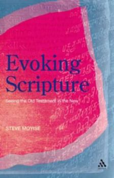 Hardcover Evoking Scripture: Seeing the Old Testament in the New Book