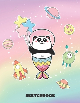 Sketchbook: Cute Panda Mermaid Balloons Galaxy - Fun Children Family Activity Book - Blank Paper Sketchbook for Drawing, Crayon Coloring, Doodling & ... Sketch book for Girls, Boys, Kids, Teens, Her