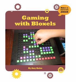 Gaming with Bloxels - Book  of the Makers as Innovators Junior