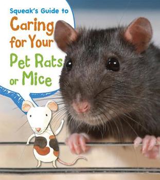 Hardcover Squeak's Guide to Caring for Your Pet Rats or Mice Book