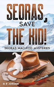Seoras, Save the Kid!: Seoras Macleod Mysteries