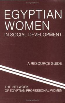 Hardcover Egyptian Women in Social Development: A Resource Guide Book