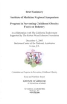Paperback Progress in Preventing Childhood Obesity: Focus on Industry - Brief Summary: Institute of Medicine Regional Symposium Book