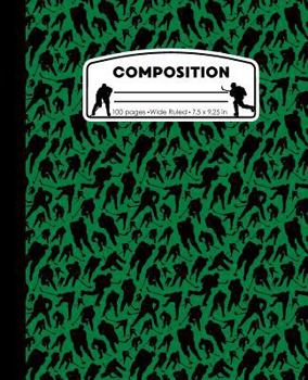 Composition : Hockey Green Marble Composition Notebook. Ice Hockey Player Wide Ruled Book 7. 5 X 9. 25 in, 100 Pages, Journal for Girls Boys, Kids, Elementary School Students and Teachers